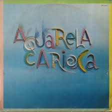 AQUARELA CARIOCA / アクアレ-ラ・カリオカ / AQUARELA CARIOCA