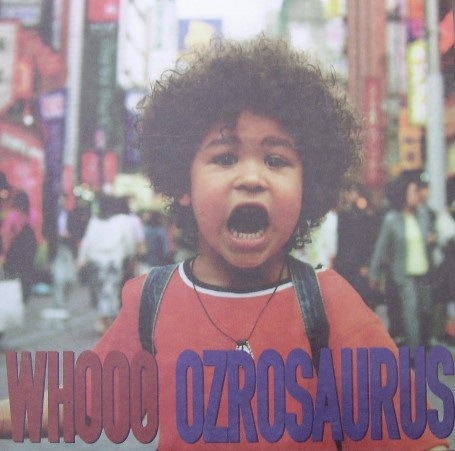 OZROSAURUS / WHOOO