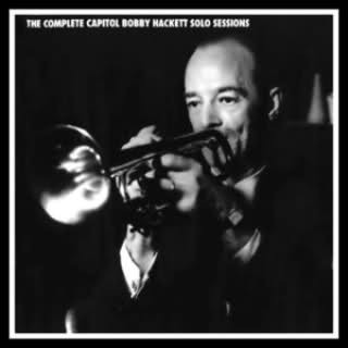 BOBBY HACKETT / ボビー・ハケット / COMPLETE CAPITOL BOBBY HACKETT SOLO SESSIONS 
