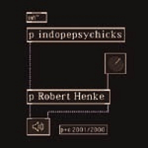 INDOPEPSYCHICS / インドープサイキックス / WITH ROBERT HENKE