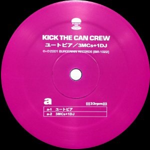 KICK THE CAN CREW / ユートピア/3MC&1DJ