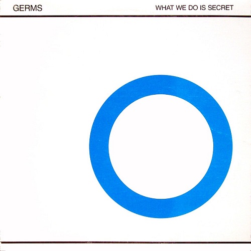 GERMS / ジャームス / WHAT WE DO IS SECRET
