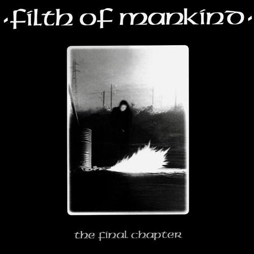 FILTH OF MANKIND / FINAL CHAPTER (LP)
