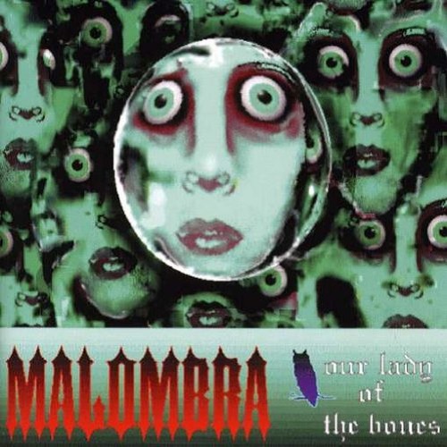 MALOMBRA / OUR LADY OF THE BONES