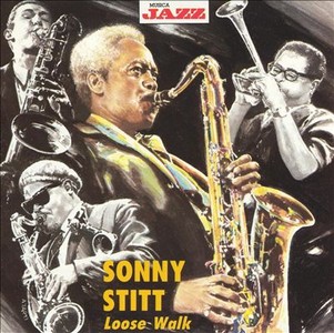 SONNY STITT / ソニー・スティット / Loose Walk 