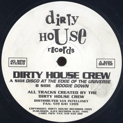 DIRTY HOUSE CREW / DISCO AT THE EDGE OF THE UNIVERSE