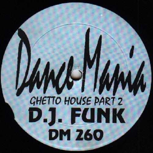 DJ FUNK / DJファンク / GHETTO HOUSE PART 2