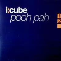 I:CUBE / アイ・キューブ / POOH PAH
