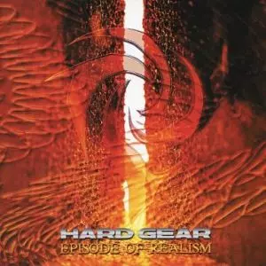 HARD GEAR / ハード・ギア / EPISODE OF REALISM  / エピソード・オブ・リアリズム