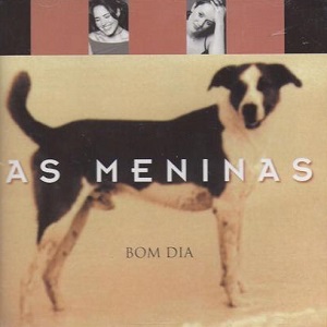 AS MENINAS / アス・メニーナス / BOM DIA