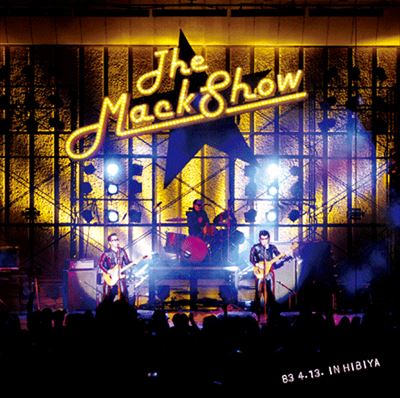 THE MACKSHOW / ザ・マックショウ / ライブ・イン・ヒビヤ'83.4.13