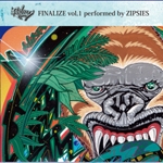 ZIPSIES / ジプシーズ / FINALIZE VOL.1 PERFORMED BY ZIPSIES