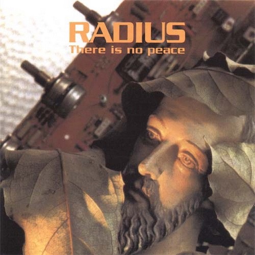 RADIUS / ラディウス / THERE IS NO PEACE
