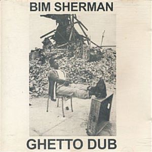 BIM SHERMAN / ビム・シャーマン / GHETTO DUB