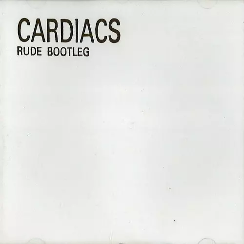 CARDIACS / RUDE BOOTLEG