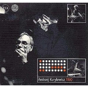ANDRZEJ KURYLEWICZ / アンジェイ・クリレヴィッチ / Trio(2CD)