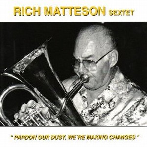 RICH MATTESON / リッチ・マッテソン / Pardon Our Dust, We're Making Changes 