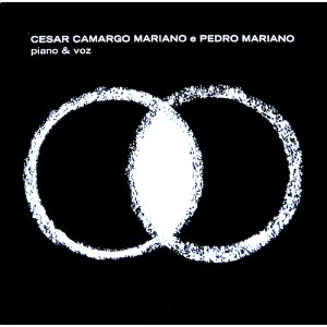 CESAR CAMARGO MARIANO & PEDRO MARIANO / PIANO & VOZ