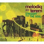MELODIQ AND TEREM / メロディックアンドターム / STRAIGHT FROM THE SOUL