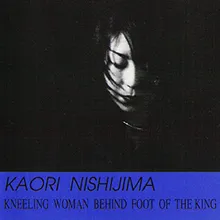 KAORI NISHIJIMA / 西島芳 / 王様の足許に跪く女