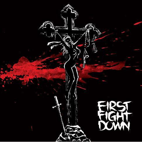 FIRST FIGHT DOWN / ファーストファイトダウン / FIRST FIGHT DOWN