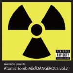 WOOMDO / ATOMIC BOMB MIX 「DANGEROUS VOL.2」