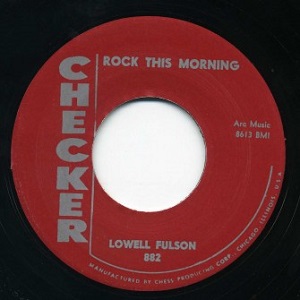 LOWELL FULSON + EDDIE WARE / ROCK THIS MORNING + LIMA BEANS (7")