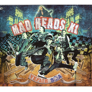 MAD HEADS XL / マッドへッズエックスエル / UKRAIN SKA