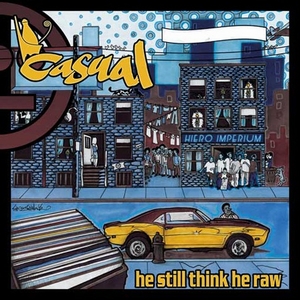 CASUAL / カジュアル / HE STILL THINK HE RAW