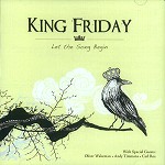 KING FRIDAY (PROG) / LET THE SONG BEGIN