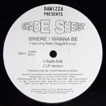 SHADE SHEIST / WHERE I WANNA BE