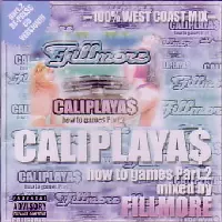 DJ FILLMORE / CALIPLAYAS HOW TO GAMES PART.2