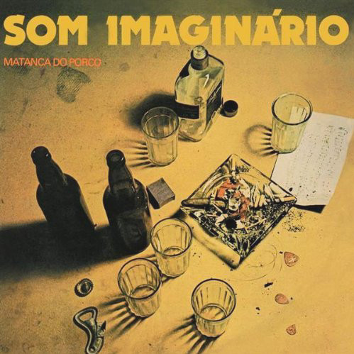 SOM IMAGINARIO / ソン・イマジナリオ / MATANCA DO PORCO (2ND PRESSING)