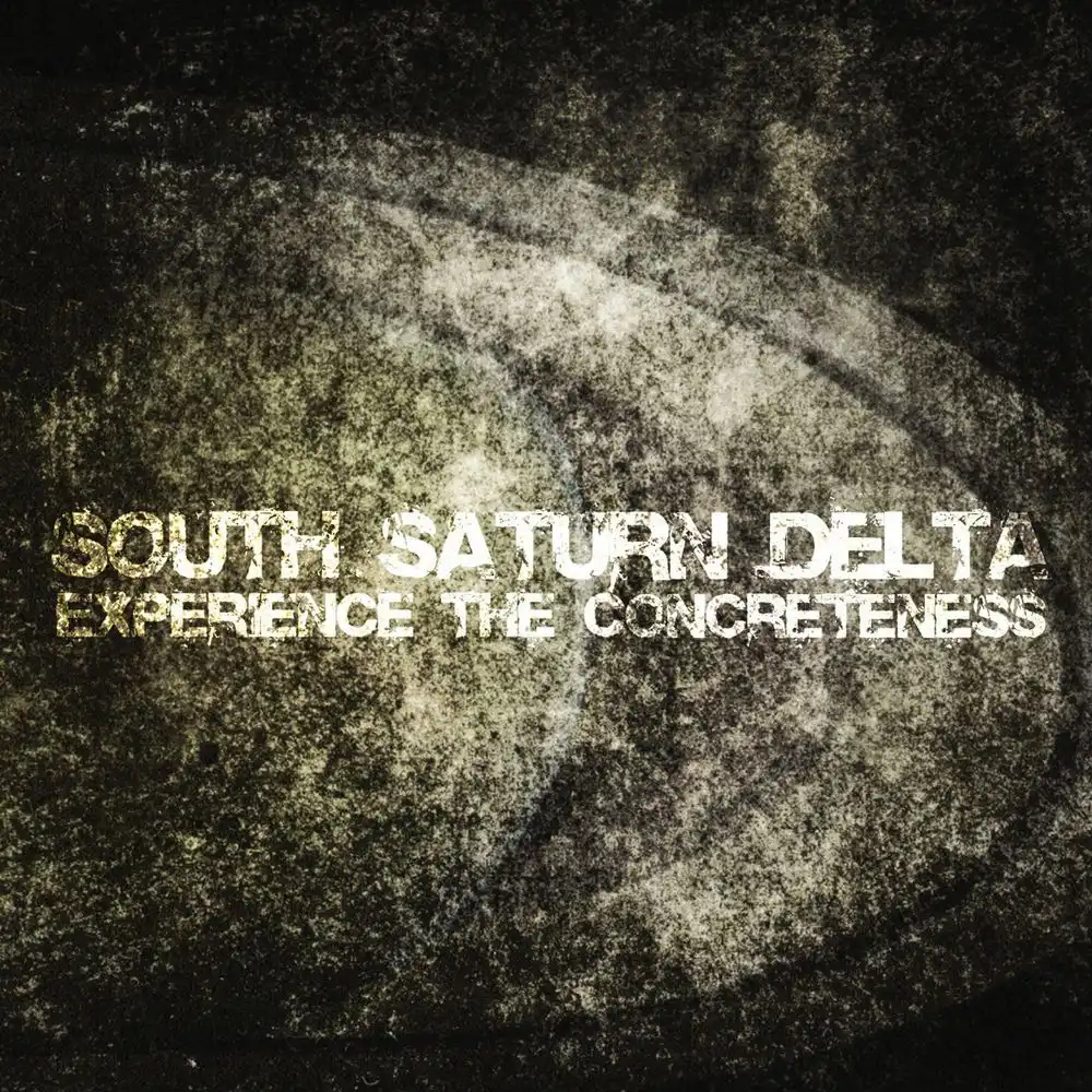 SOUTH SATURN DELTA / EXPERIENCE THE CONCRETENESS [CD]