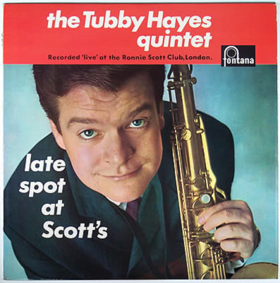 TUBBY HAYES / タビー・ヘイズ / LATE SPOT AT SCOTT'S / LATE SPOT AT SCOTT'S