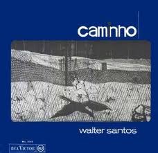 WALTER SANTOS / ワルテル・サントス / CAMINHO