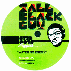 TALL BLACK GUY / トール・ブラック・ガイ / WATER NO ENEMY "7"