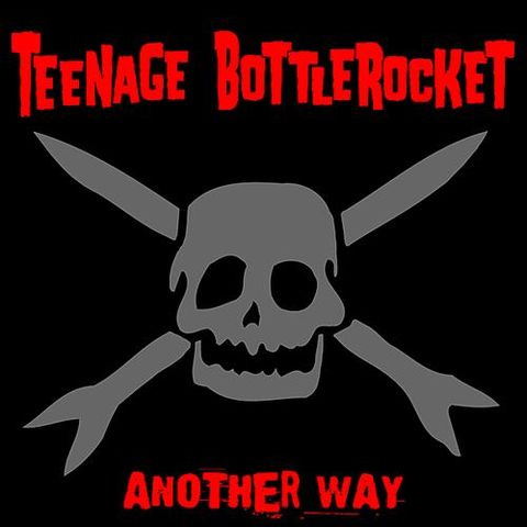 TEENAGE BOTTLEROCKET / ティーンエイジボトルロケット / ANOTHER WAY