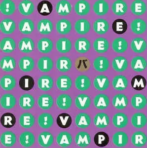ヴァンパイア!/VAMPIRE!/ヴァンパイア!｜日本のロック｜ディスク