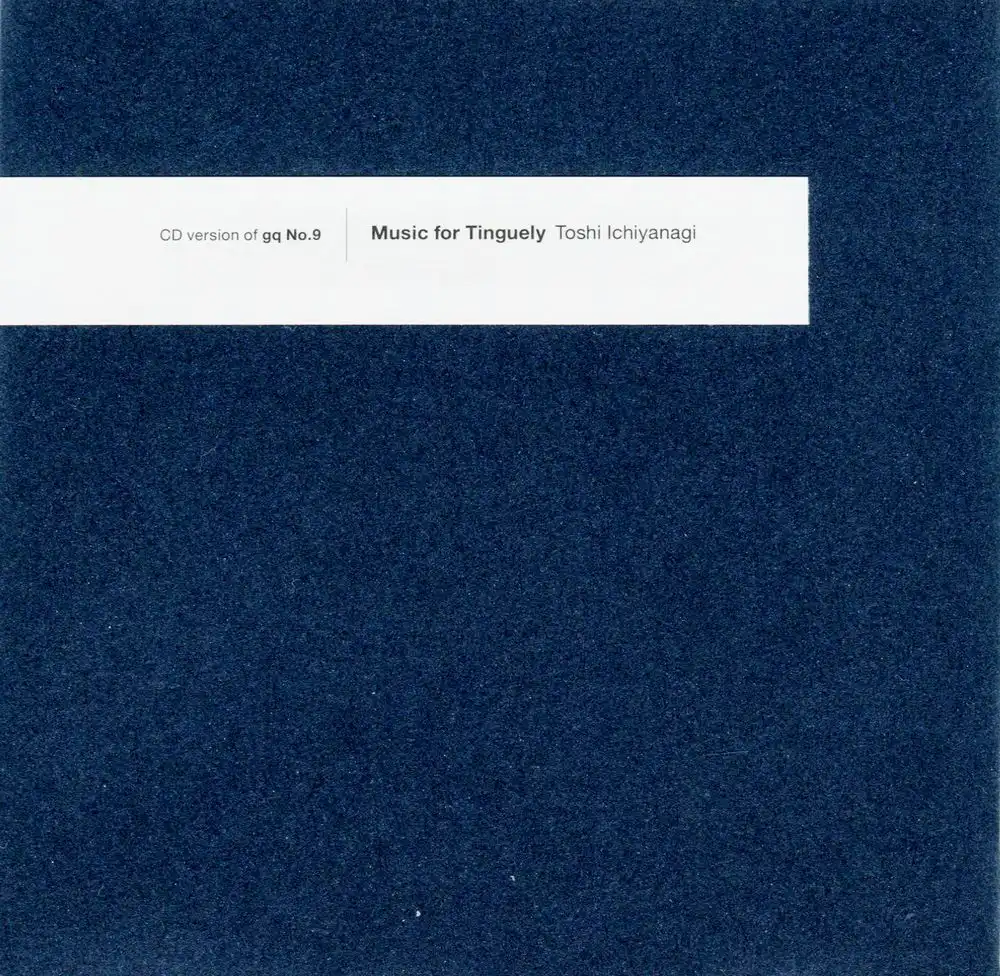 TOSHI ICHIYANAGI / 一柳慧 / ミュージック・フォー・ティンゲリー - 'GQ No.9' CD単体版