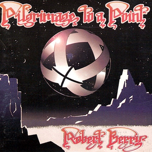 ROBERT BERRY / ロバート・ベリー / PILGRIMAGE TO A POIN