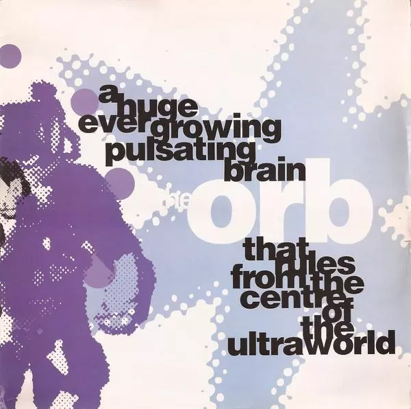 The Orb ジ・オーブ　A Huge Ever Growing..　レコード A HUGE EVER GROWING PULSATING BRAIN THAT RULES FROM THE