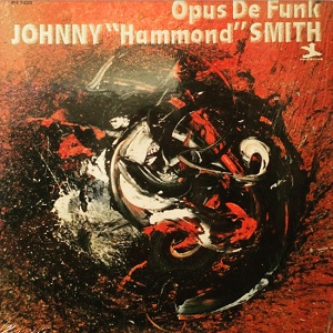 JOHNNY HAMMOND SMITH / ジョニー・ハモンド・スミス / OPUS DE FUNK