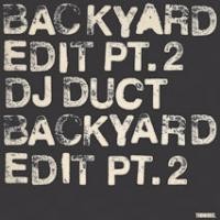 DJ DUCT / BACKYARD EDIT PT.2
