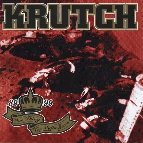 KRUTCH (US) / OUR THING THE MAFIA YEARS