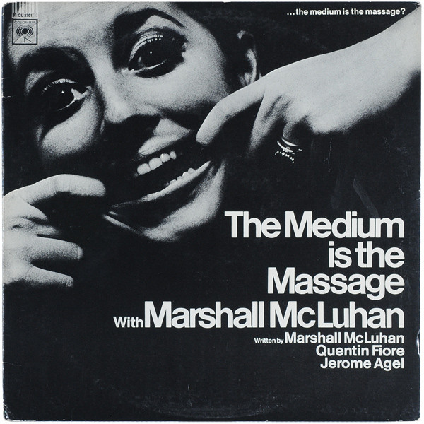 MARSHALL MCLUHAN / MEDIUM IS THE MASSAGE