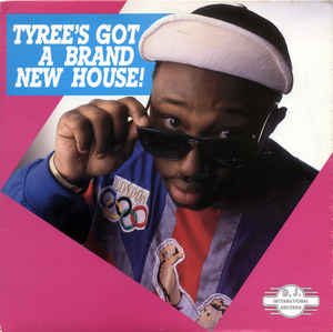 TYREE / タイリー / TYREE'S GOT A BRAND NEW HOUSE