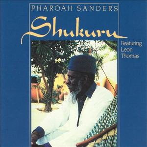 PHAROAH SANDERS / ファラオ・サンダース / Shukuru(LP)