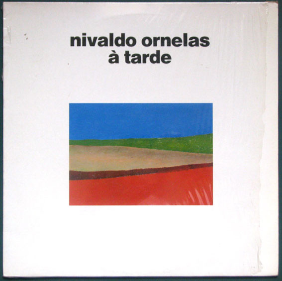 NIVALDO ORNELAS / ニヴァルド・オルネイラス / A TARDE