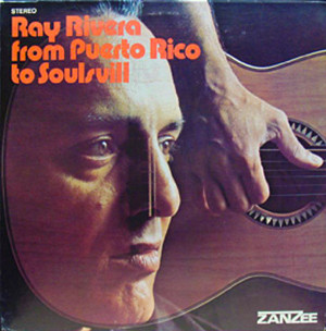 RAY RIVERA / FROM PUERTO RICO TO SOULSVILLE